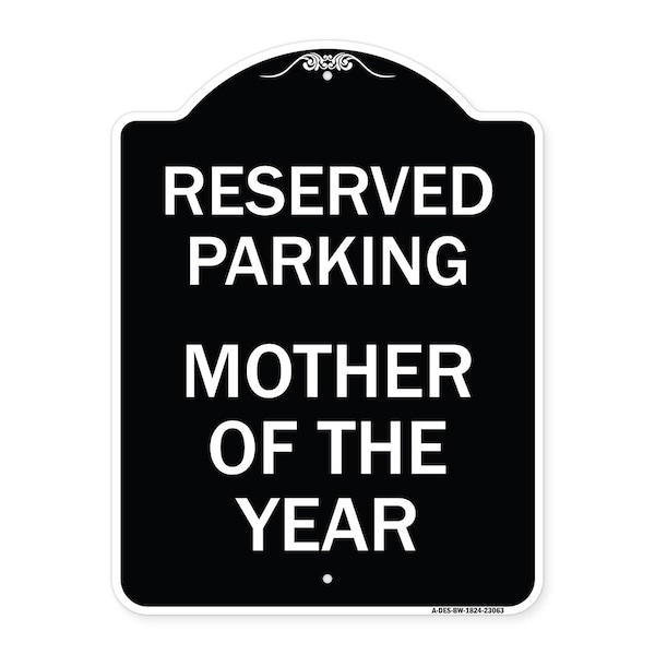 Signmission Reserved Parking Mother of Year Heavy-Gauge Aluminum Architectural Sign, 24" x 18", BW-1824-23063 A-DES-BW-1824-23063 - main